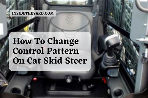 how to change control pattern on cat skid steer|cat skid steer change control pattern.